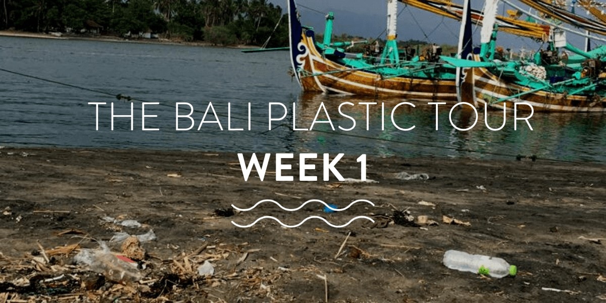 The Bali Plastic Tour – Week One Insights!