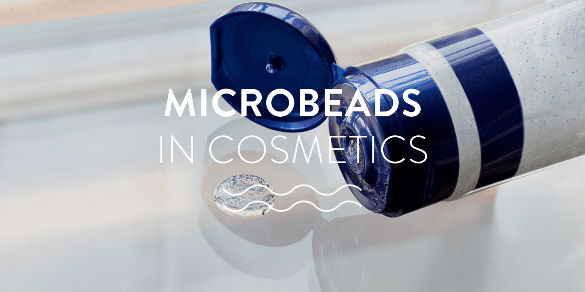 Microbeads: The Hidden Plastics in Cosmetics
